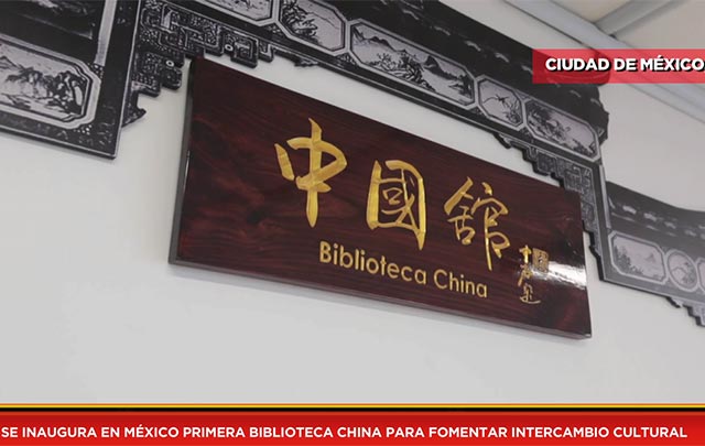 Se inaugura en México primera biblioteca china para fomentar intercambio cultural